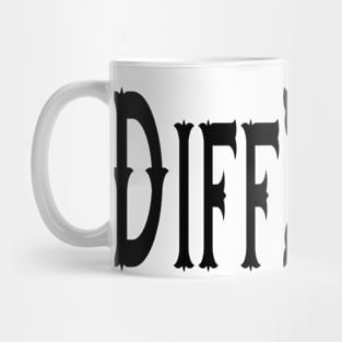 Diff3rent different something else another unique idea Mug